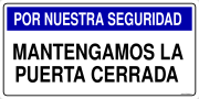 POR NUESTRA SEGURIDAD MANTENGAMOS LA PUERTA CERRADA