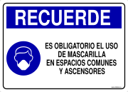 RECUERDE ES OBLIGATORIO EL USO DE MASCARILLA EN ESPACIOS COMUNES Y ASCENSORES