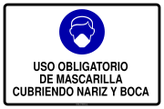 USO OBLIGATORIO DE MASCARILLA CUBRIENDO NARIZ Y BOCA
