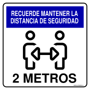 RECUERDE MANTENER LA DISTANCIA DE SEGURIDAD 2 METROS
