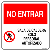 NO ENTRAR SALA DE CALDERA SOLO PERSONAL AUTORIZADO