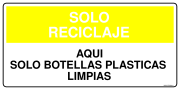 SOLO RECICLAJE AQUI SOLO BOTELLAS PLASTICAS LIMPIAS