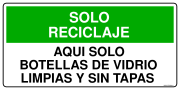 SOLO RECICLAJE AQUI SOLO BOTELLAS DE VIDRIO LIMPIAS Y SIN TAPAS