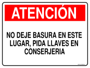 ATENCIÓN NO DEJE BASURA EN ESTE LUGAR, PIDA LLAVES EN CONSERJERIA
