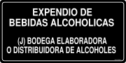 EXPENDIO DE BEBIDAS ALCOHOLICAS (J) BODEGA ELABORADORA O DISTRIBUIDORA DE ALCOHOLES