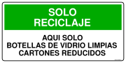 SOLO RECICLAJE AQUI SOLO BOTELLAS DE VIDRIO LIMPIAS CARTONES REDUCIDOS