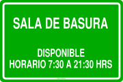 SALA DE BASURA DISPONIBLE HORARIO 7:30 A 21:30 HRS