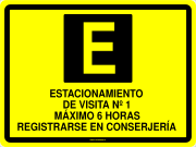 ESTACIONAMIENTO DE VISITA Nº 1 MÁXIMO 6 HORAS REGISTRARSE EN CONSERJERÍA