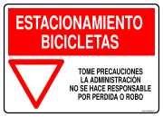 ESTACIONAMIENTO BICICLETAS TOME PRECAUCIONES LA ADMINISTRACIÓN NO SE HACE RESPONSABLE POR PERDIDA O ROBO