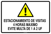 ESTACIONAMIENTO DE VISITAS 4 HORAS MAXIMO EVITE MULTA DE 1 A 2 UF