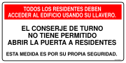 TODOS LOS RESIDENTES DEBEN ACCEDER AL EDIFICIO USANDO SU LLAVERO.