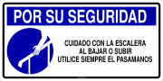 POR SU SEGURIDAD CUIDADO CON LA ESCALERA AL BAJAR O SUBIR UTILICE SIEMPRE EL PASAMANOS
