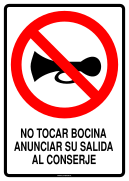 NO TOCAR BOCINA ANUNCIAR SU SALIDA AL CONSERJE