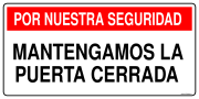 POR NUESTRA SEGURIDAD MANTENGAMOS LA PUERTA CERRADA
