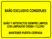 BAÑO EXCLUSIVO CONSERJES BAÑO Y ARTEFACTOS SIEMPRE LIMPIOS CON LIMPIADOR CREMA Y CLORO MANTENER PUERTA CERRADA