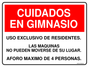 CUIDADOS EN GIMNASIO USO EXCLUSIVO DE RESIDENTES. LAS MAQUINAS NO PUEDEN MOVERSE DE SU LUGAR. AFORO MAXIMO DE 4 PERSONAS.