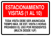 ESTACIONAMIENTO VISITAS (1 AL 10) TODA VISITA DEBE SER ANUNCIADA TIEMPO MÁX. DE EST. VISITA 5 HORAS PROHIBIDO EL USO POR RESIDENTES (MULTA DESDE 1UF)