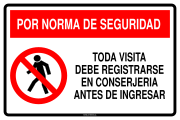 POR NORMA DE SEGURIDAD TODA VISITA DEBE REGISTRARSE EN CONSERJERIA ANTES DE INGRESAR