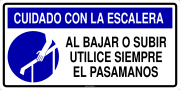 CUIDADO CON LA ESCALERA AL BAJAR O SUBIR UTILICE SIEMPRE EL PASAMANOS