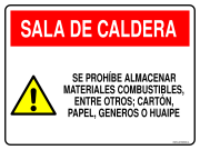 SALA DE CALDERA SE PROHÍBE ALMACENAR MATERIALES COMBUSTIBLES, ENTRE OTROS; CARTÓN, PAPEL, GENEROS O HUAIPE