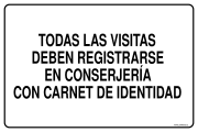 TODAS LAS VISITAS DEBEN REGISTRARSE EN CONSERJERÍA CON CARNET DE IDENTIDAD