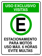 USO EXCLUSIVO VISITAS ESTACIONAMIENTO PARA MOTOS USO MÁX. 6 HORAS EVITE MULTAS