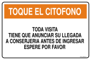 TOQUE EL CITOFONO TODA VISITA TIENE QUE ANUNCIAR SU LLEGADA A CONSERJERIA ANTES DE INGRESAR ESPERE POR FAVOR