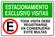 ESTACIONAMIENTO EXCLUSIVO VISITAS TODA VISITA DEBE REGISTRARSE EN CONSERJERÍA EVITE MULTAS