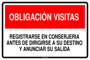 OBLIGACIÓN VISITAS REGISTRARSE EN CONSERJERIA ANTES DE DIRIGIRSE A SU DESTINO Y ANUNCIAR SU SALIDA