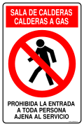 SALA DE CALDERAS CALDERAS A GAS PROHIBIDA LA ENTRADA A TODA PERSONA AJENA AL SERVICIO