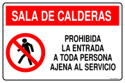 SALA DE CALDERAS PROHIBIDA LA ENTRADA A TODA PERSONA AJENA AL SERVICIO