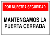 POR NUESTRA SEGURIDAD MANTENGAMOS LA PUERTA CERRADA