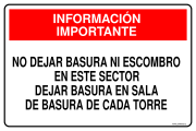 INFORMACIÓN IMPORTANTE NO DEJAR BASURA NI ESCOMBRO EN ESTE SECTOR DEJAR BASURA EN SALA DE BASURA DE CADA TORRE