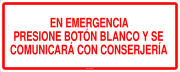 EN EMERGENCIA PRESIONE BOTÓN BLANCO Y SE COMUNICARÁ CON CONSERJERÍA