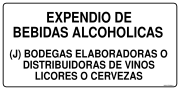EXPENDIO DE BEBIDAS ALCOHOLICAS (J) BODEGAS ELABORADORAS O DISTRIBUIDORAS DE VINOS LICORES O CERVEZAS