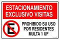 ESTACIONAMIENTO EXCLUSIVO VISITAS PROHIBIDO SU USO POR RESIDENTES MULTA 1 UF