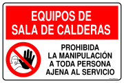 EQUIPOS DE SALA DE CALDERAS PROHIBIDA LA MANIPULACIÓN A TODA PERSONA AJENA AL SERVICIO